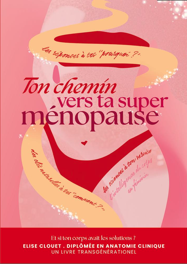 Ton chemin vers ta super ménopause · Élise Clouet